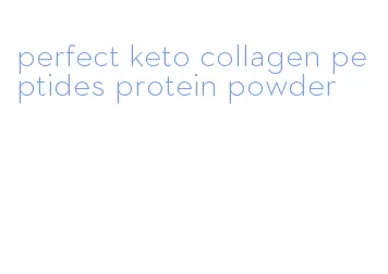 perfect keto collagen peptides protein powder