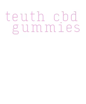 teuth cbd gummies