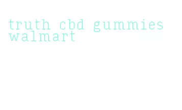 truth cbd gummies walmart