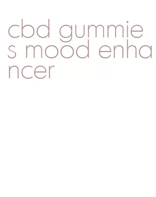 cbd gummies mood enhancer