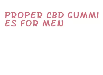 proper cbd gummies for men