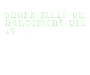 shark male enhancement pills