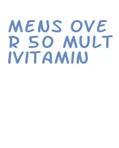 mens over 50 multivitamin