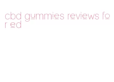 cbd gummies reviews for ed