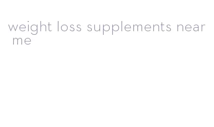 weight loss supplements near me