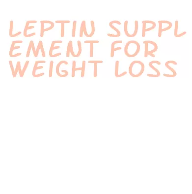 leptin supplement for weight loss