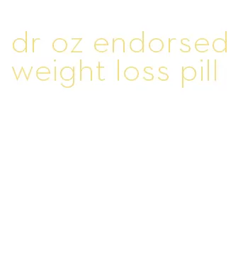 dr oz endorsed weight loss pill