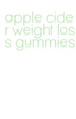 apple cider weight loss gummies