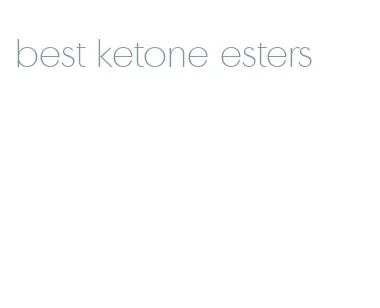 best ketone esters