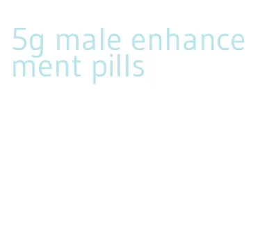 5g male enhancement pills