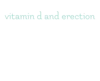 vitamin d and erection