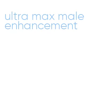 ultra max male enhancement