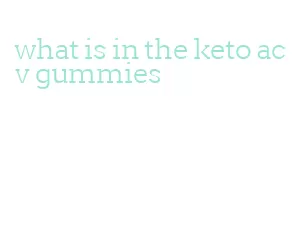 what is in the keto acv gummies