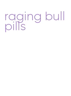 raging bull pills