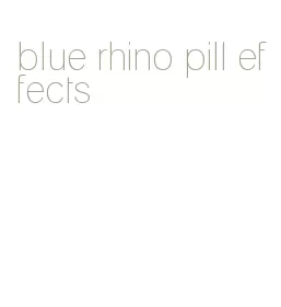 blue rhino pill effects