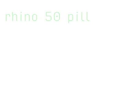 rhino 50 pill