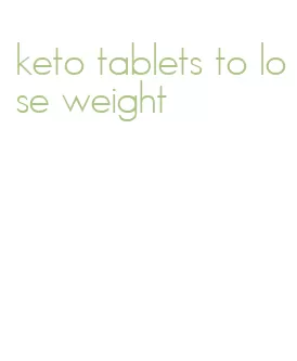 keto tablets to lose weight