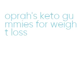 oprah's keto gummies for weight loss