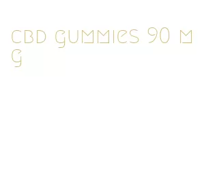 cbd gummies 90 mg