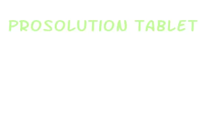 prosolution tablet