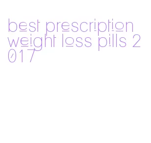 best prescription weight loss pills 2017