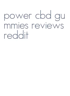 power cbd gummies reviews reddit