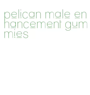pelican male enhancement gummies