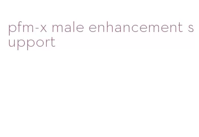 pfm-x male enhancement support