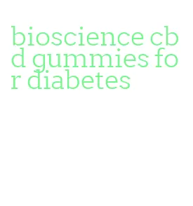 bioscience cbd gummies for diabetes