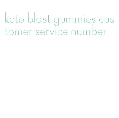 keto blast gummies customer service number