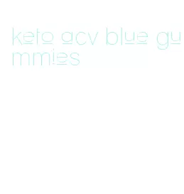 keto acv blue gummies