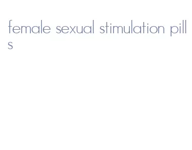 female sexual stimulation pills