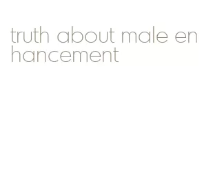 truth about male enhancement