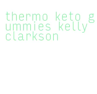 thermo keto gummies kelly clarkson