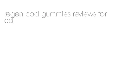 regen cbd gummies reviews for ed