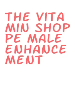 the vitamin shoppe male enhancement