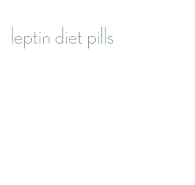 leptin diet pills