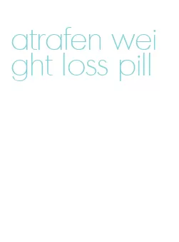 atrafen weight loss pill