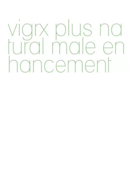 vigrx plus natural male enhancement