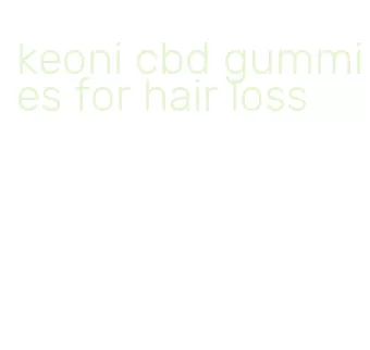 keoni cbd gummies for hair loss