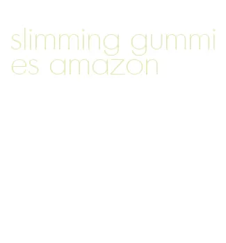 slimming gummies amazon