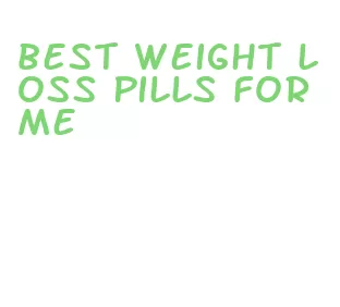 best weight loss pills for me