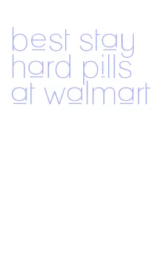 best stay hard pills at walmart