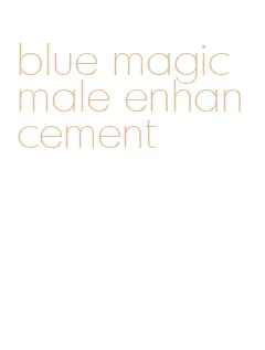 blue magic male enhancement