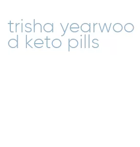 trisha yearwood keto pills