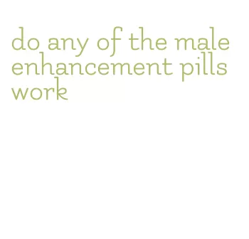 do any of the male enhancement pills work