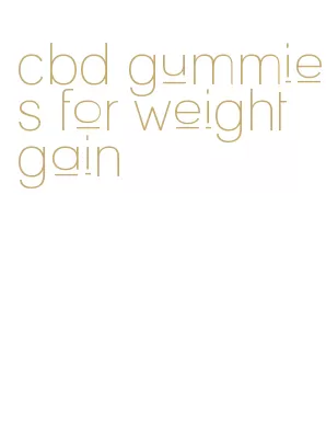 cbd gummies for weight gain