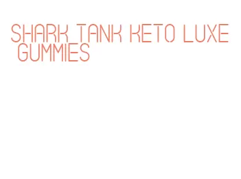 shark tank keto luxe gummies