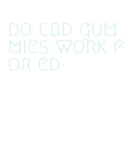 do cbd gummies work for ed