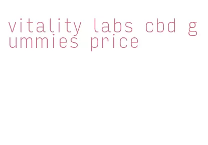 vitality labs cbd gummies price